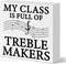 Funny Music Teacher Gift Wooden Box Sign – "My Class Is Full of Treble Makers" Desk Decor, Choir Band Orchestra Director Appreciation Gift, Music Classroom & Office Decoration